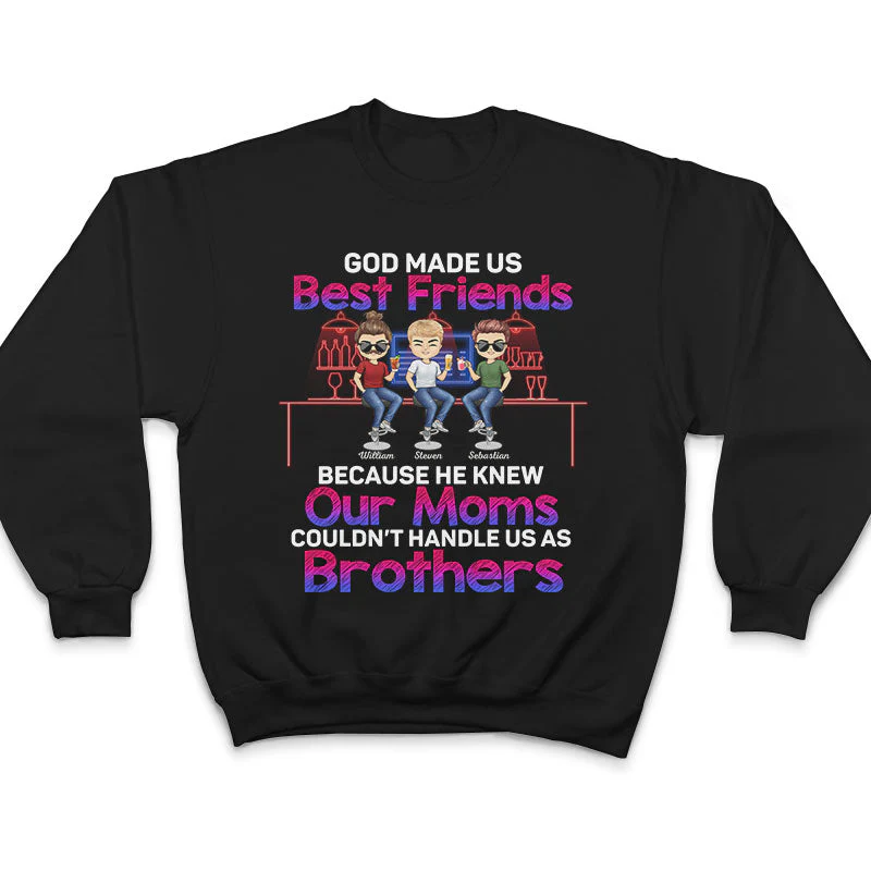 Best Friends Our Moms Couldn't Handle Us As Sisters Brothers - Bestie BFF Gift - Personalized Custom T Shirt - Image 5
