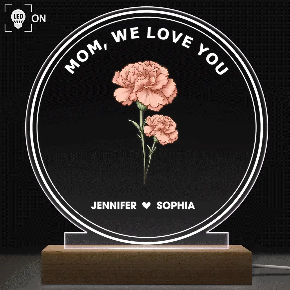 Best Mom Ever We Love You Birth Month Flower - Personalized 3D Led Light Wooden Base - Image 6