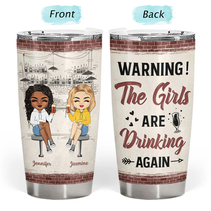 Bestie Warning The Girls Are Drinking Again - Personalized Custom Tumbler - Image 3