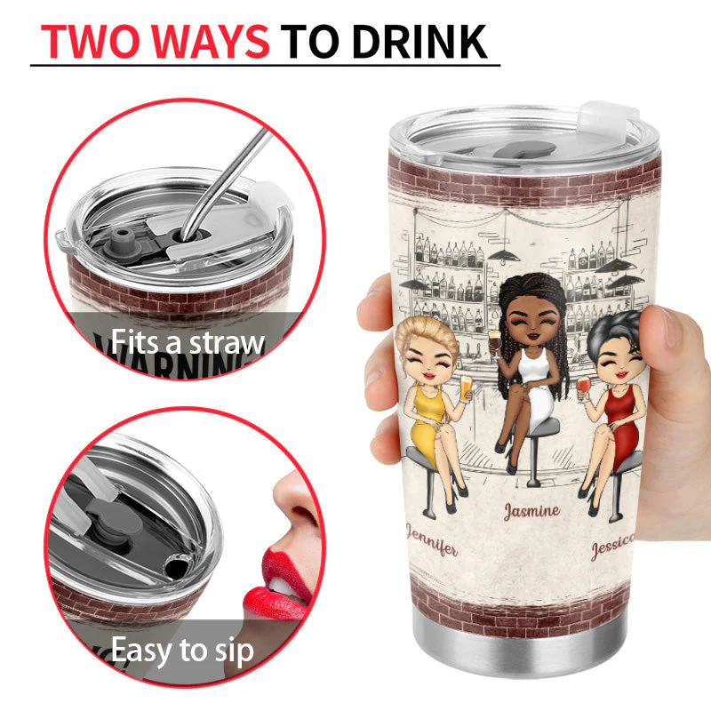 Bestie Warning The Girls Are Drinking Again - Personalized Custom Tumbler - Image 4