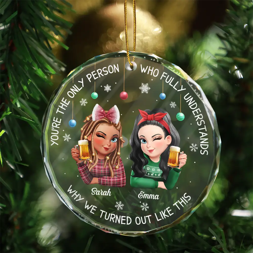Bestie You Are The Only Person - Personalized Circle Glass Ornament - Image 3