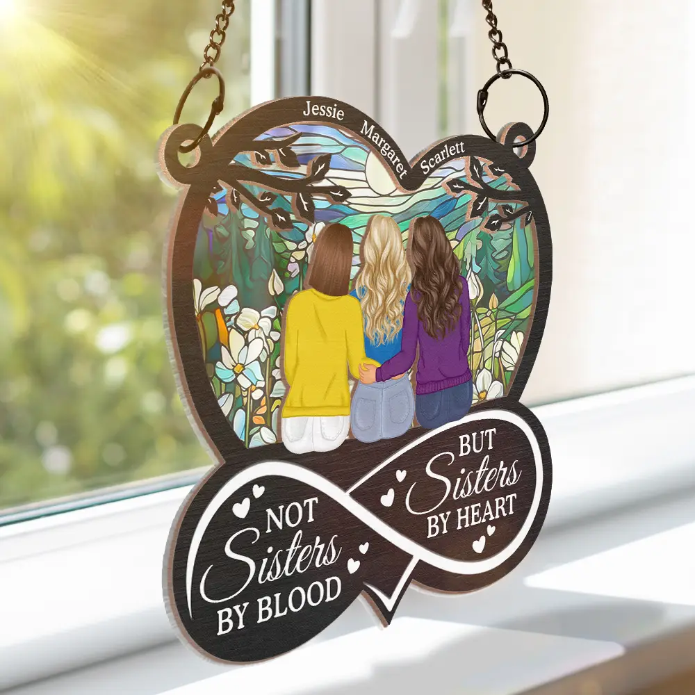 Besties Best Friends Are The Sisters We Choose For Ourselves - Personalized Window Hanging Suncatcher Ornament - Image 3