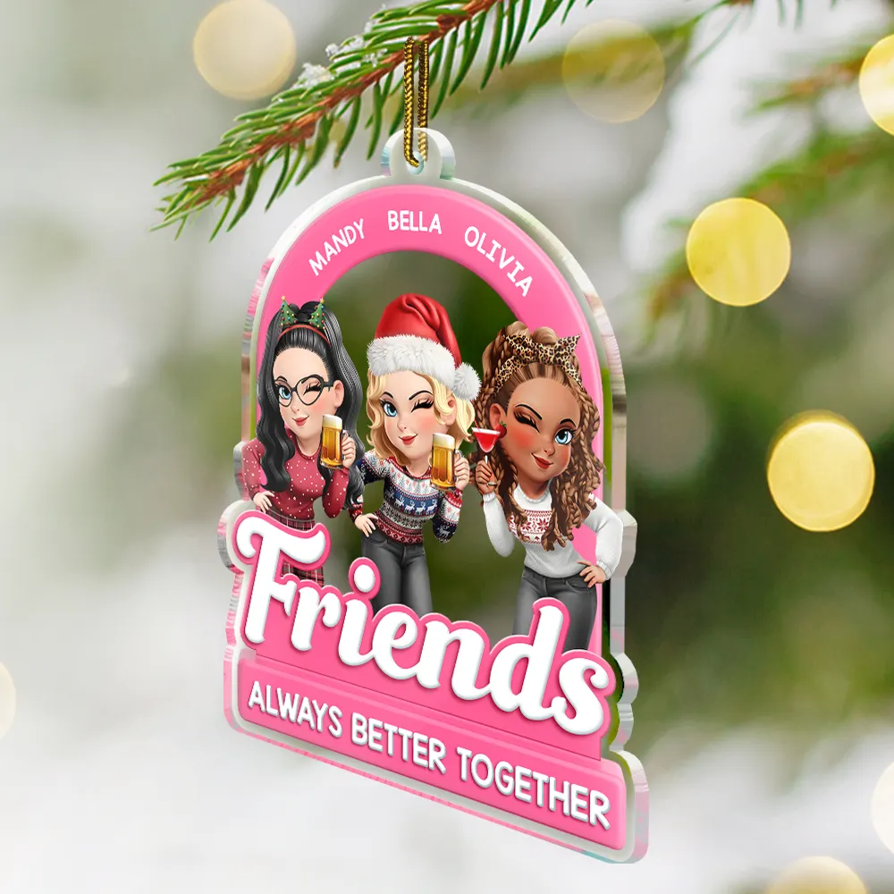 Besties Sisters Always Better Together Christmas 3D Effect - Personalized Custom Shaped Acrylic Ornament - Image 2