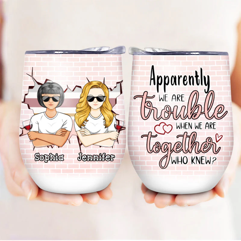 Besties We're Trouble When Together - Gift For Best Friends - Personalized Custom Wine Tumbler - Image 3