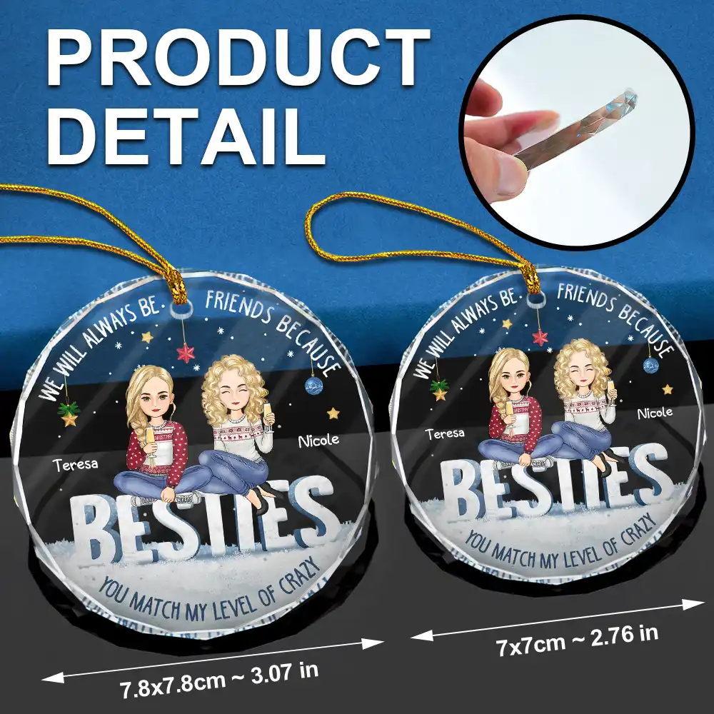 Besties You Match My Level Of Crazy - Personalized Circle Glass Ornament - Image 6