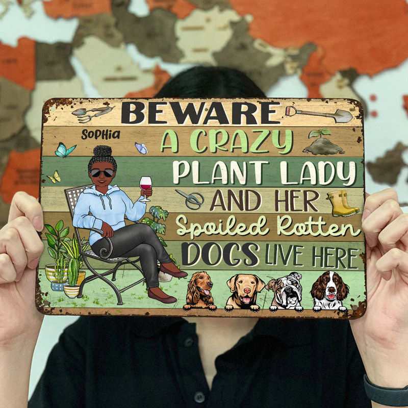 Beware A Crazy Plant Lady & Her Spoiled Rotten Dogs Live Here Gardening - Garden Sign For Dog Lovers - Personalized Custom Classic Metal Signs - Image 3