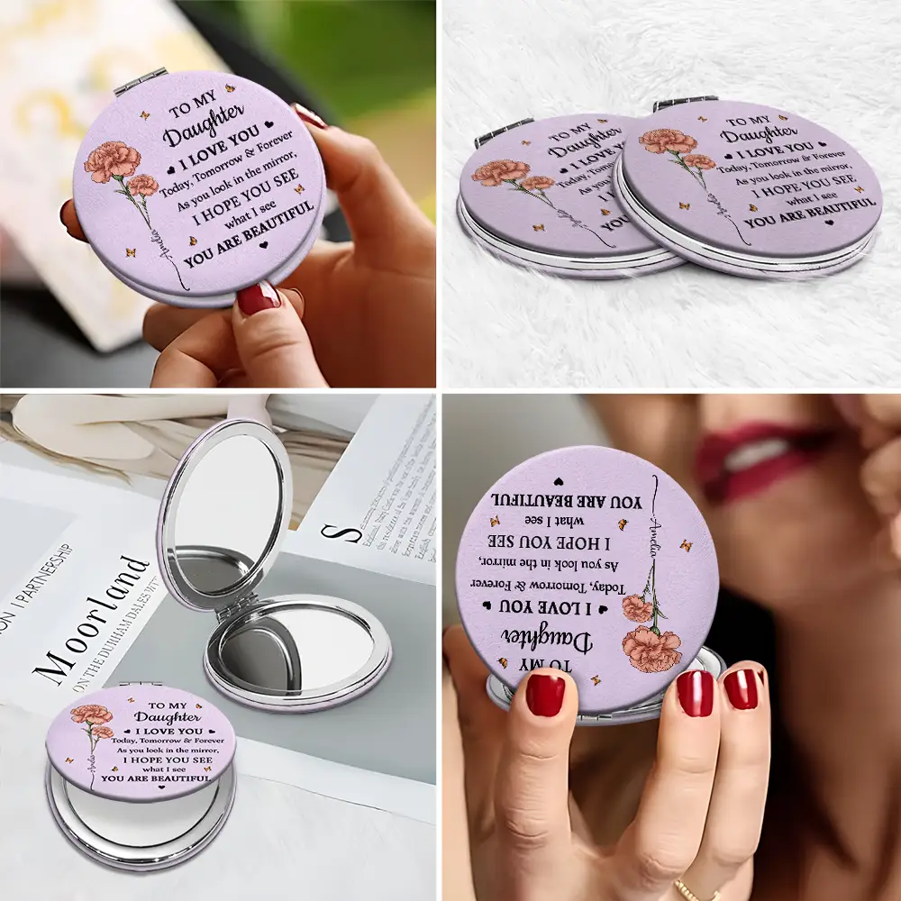 Birth Flower My Daughter You Are Beautiful - Personalized Circle Compact Mirror - Image 6