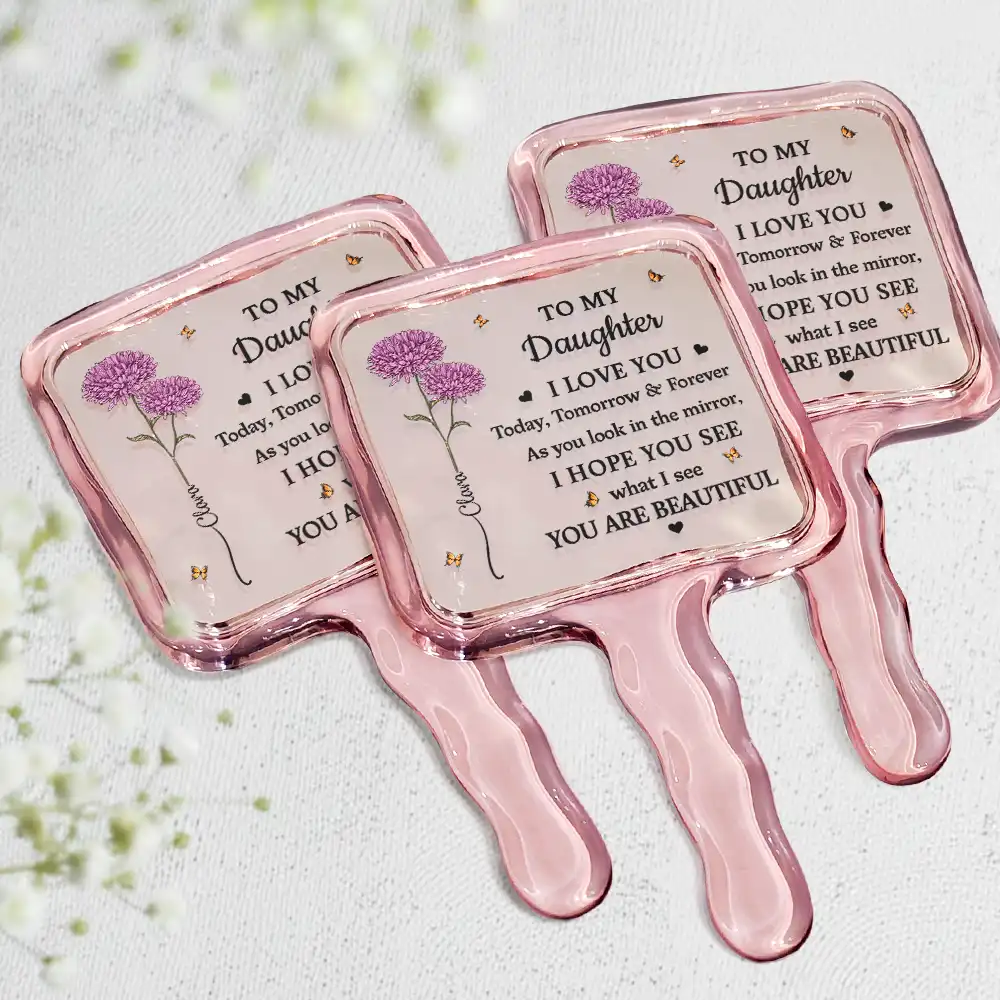 Birth Flower My Daughter You Are Beautiful - Personalized Handheld Mirror - Image 2