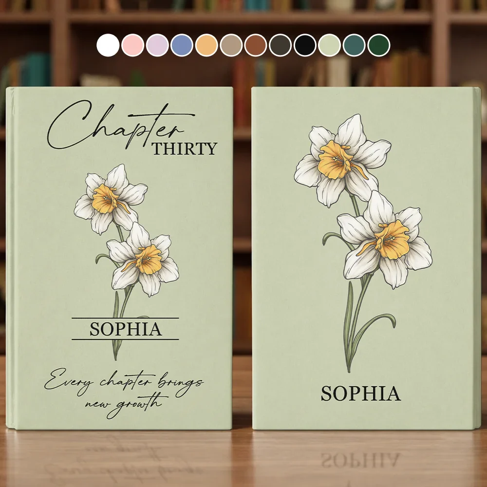 Birth Month Flower Every Chapter Brings New Growth - Personalized Hardcover Journal