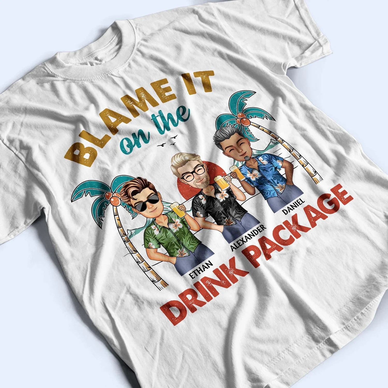 Blame It On The Drink Package - Vacation, Beach, Anniversary, Birthday Gift For Besties, Best Friends - Personalized Custom T Shirt - Image 3