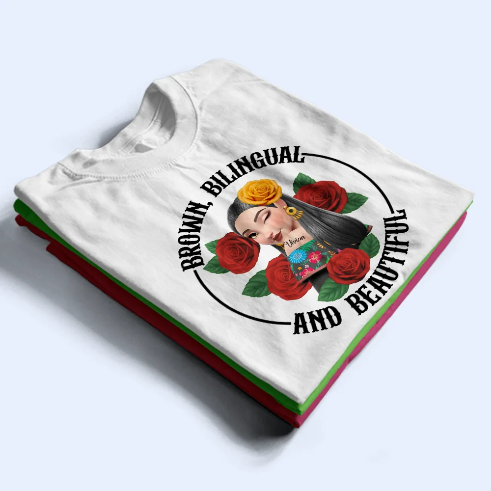 Brown Bilingual Beautiful Hispanic Month Mexican Latina - Personalized T Shirt - Image 2