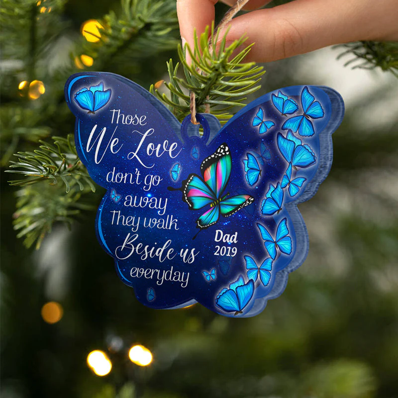 Butterfly Those We Love Don't Go Away - Memorial Gift - Personalized Custom Butterfly Acrylic Ornament - Image 3