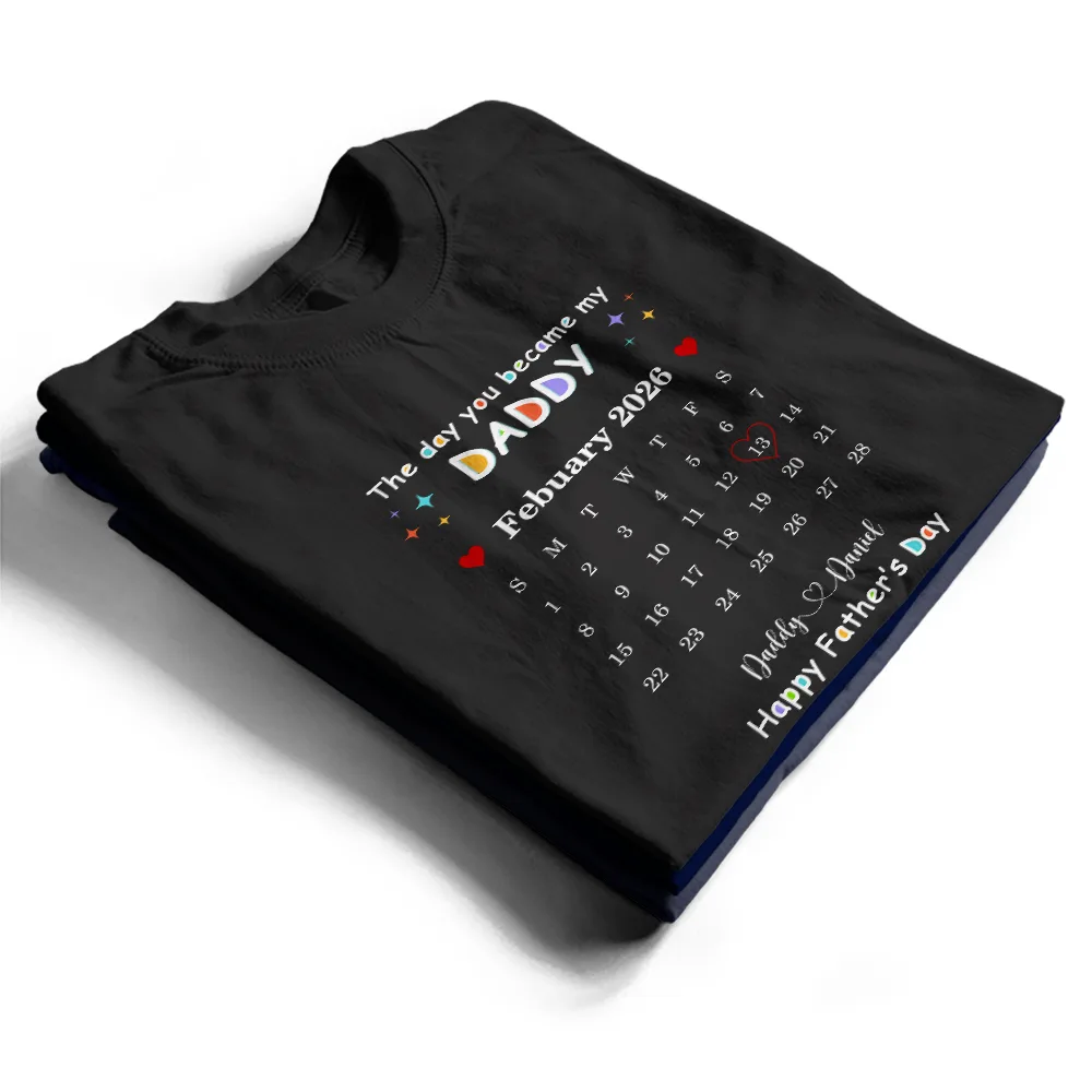 Calendar The Day You Became My Daddy Mommy - Personalized T Shirt - Image 6
