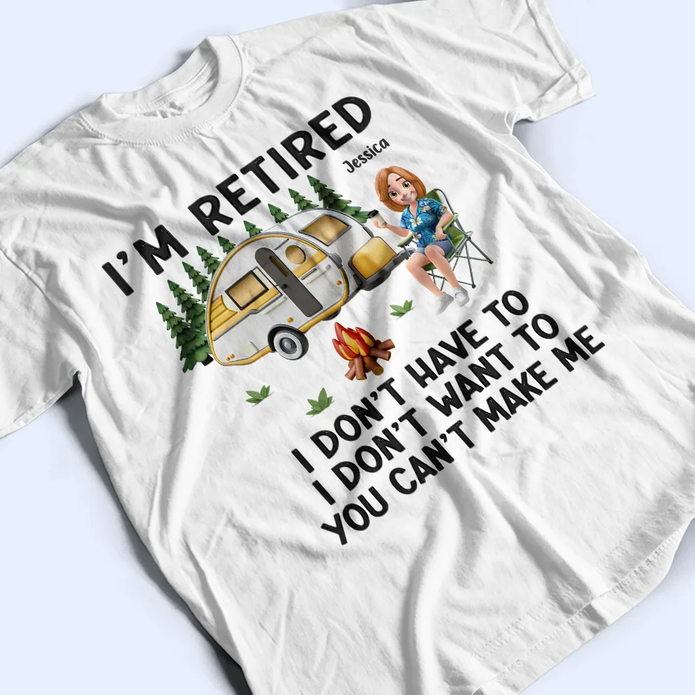 Camping I'm Retired I Don't Want To - Personalized T Shirt - Image 3