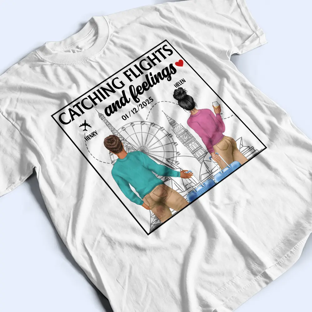 Catch Flights And Feelings - Personalized T Shirt - Image 3