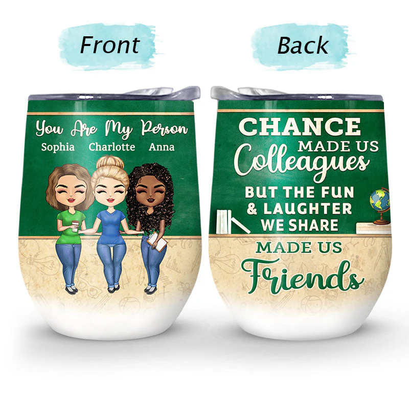 Chance Made Us Colleagues Teacher - BFF Bestie Gift - Personalized Custom Wine Tumbler - Image 4