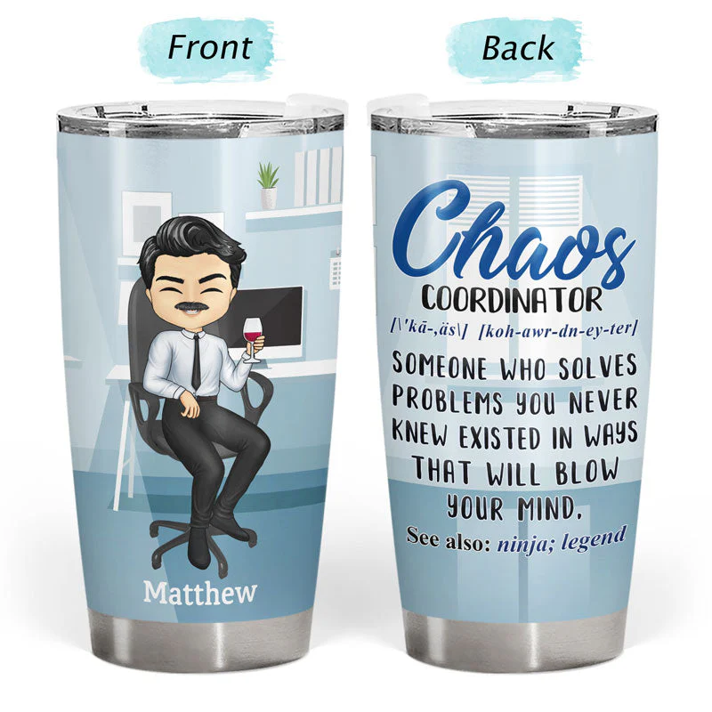 Chaos Coordinator Someone Who Solves Problems - Gift For Boss - Personalized Custom Tumbler - Image 3