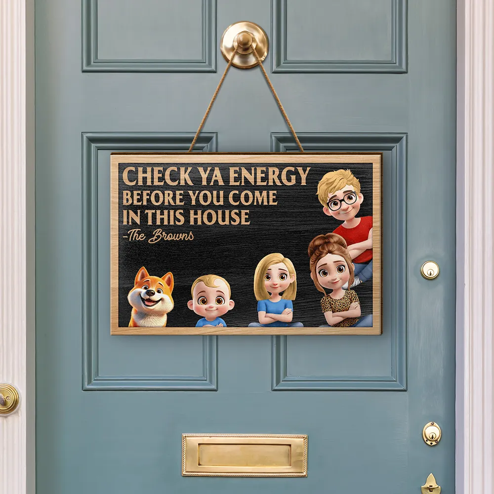 Check Ya Energy Before Come In This House - Personalized Custom Shaped Wood Sign - Image 3