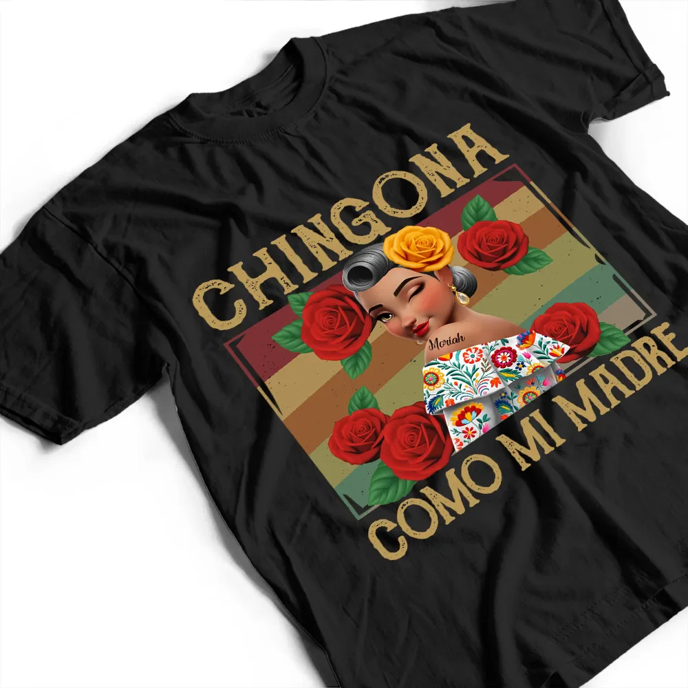 Chingona Como Mi Madre Hispanic Mexican Latina - Personalized T Shirt - Image 3