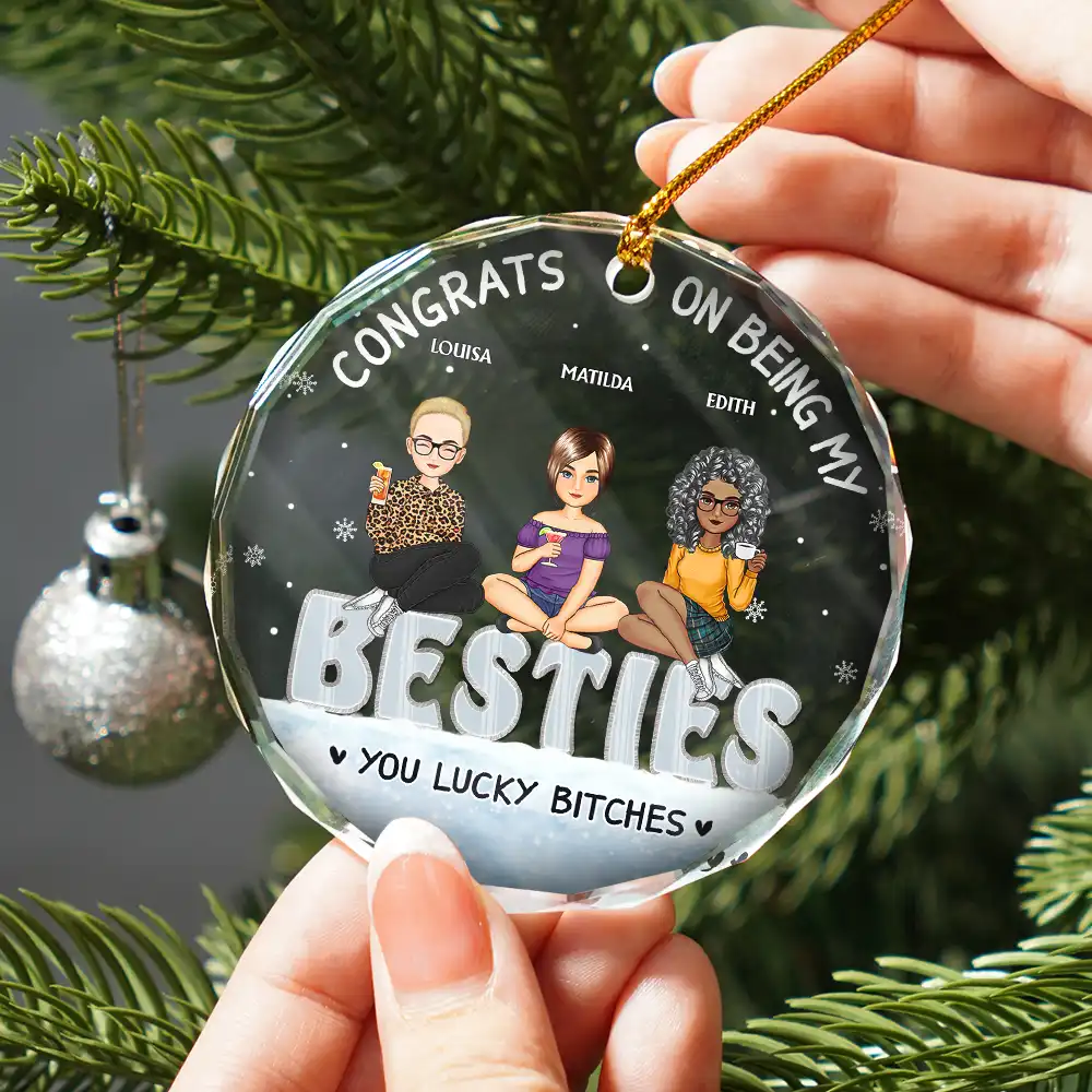 Christmas Congrats On Being My Bestie You Lucky - Personalized Circle Glass Ornament - Image 2