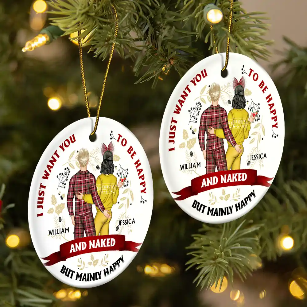 Christmas Couple Backside I Just Want You To Be Happy - Personalized Circle Ceramic Ornament - Image 2