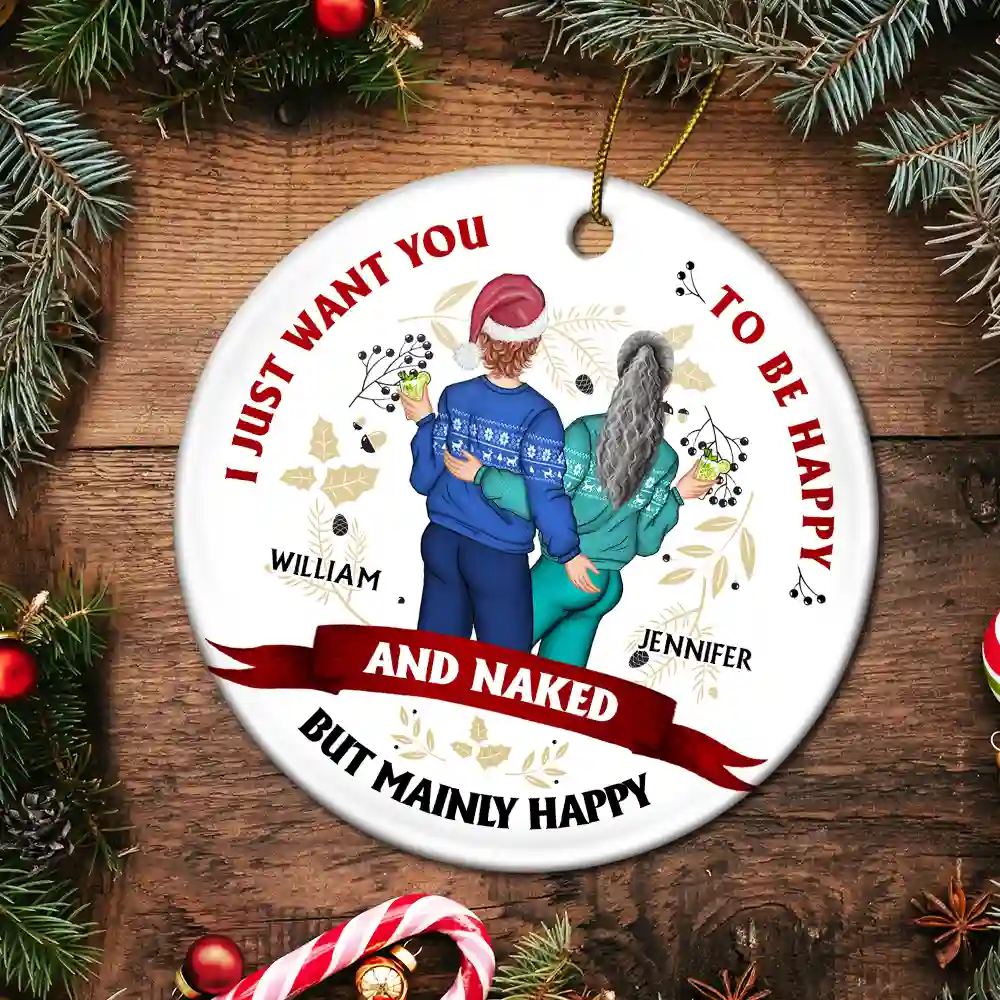 Christmas Couple Backside I Just Want You To Be Happy - Personalized Circle Ceramic Ornament - Image 5