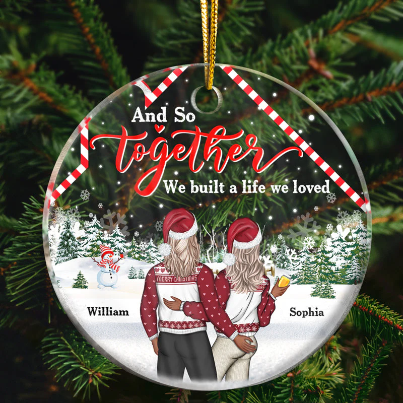 Christmas Couple Home Together We Built A Life We Loved - Personalized Custom Circle Acrylic Ornament - Image 2