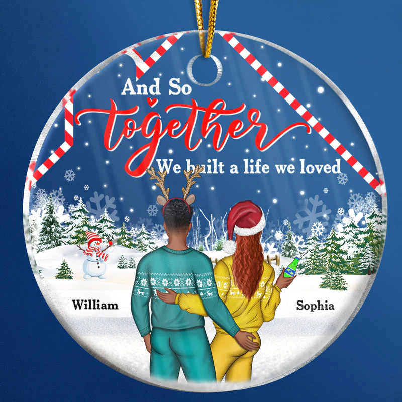 Christmas Couple Home Together We Built A Life We Loved - Personalized Custom Circle Acrylic Ornament - Image 4