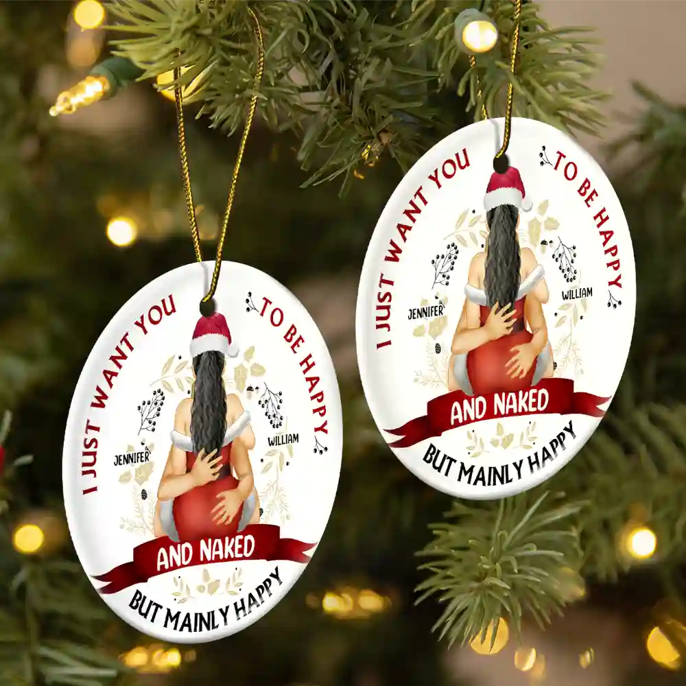 Christmas Couple I Just Want You To Be Happy - Personalized Circle Ceramic Ornament - Image 2