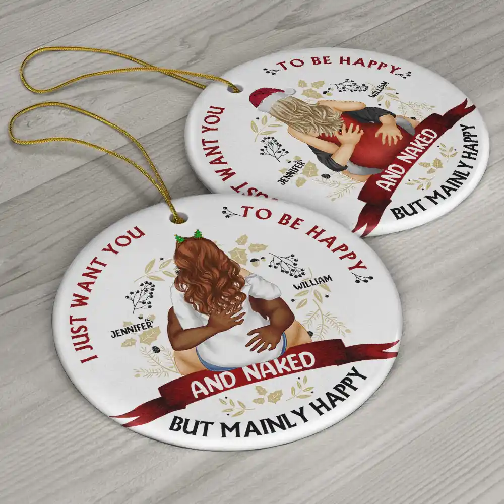 Christmas Couple I Just Want You To Be Happy - Personalized Circle Ceramic Ornament - Image 6