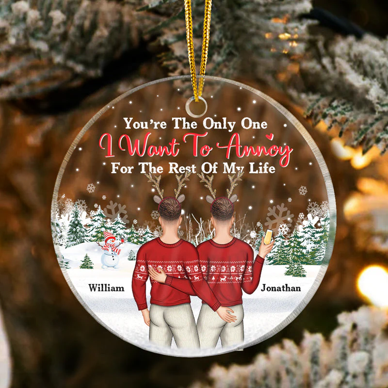 Christmas Couple Only One I Want To Annoy For The Rest Of My Life - Personalized Custom Circle Acrylic Ornament - Image 3