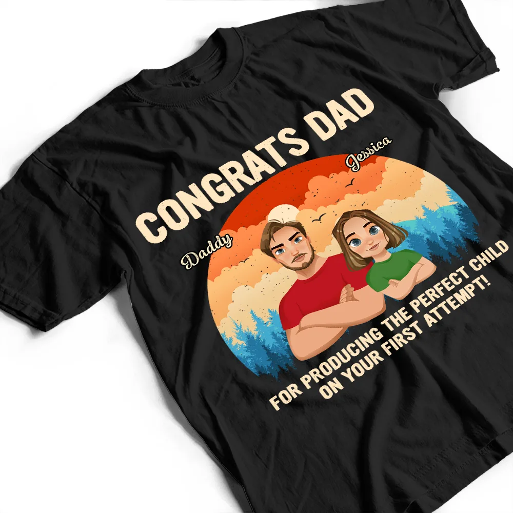 Congratulations Dad On Producing The Perfect Child - Personalized T Shirt - Image 3