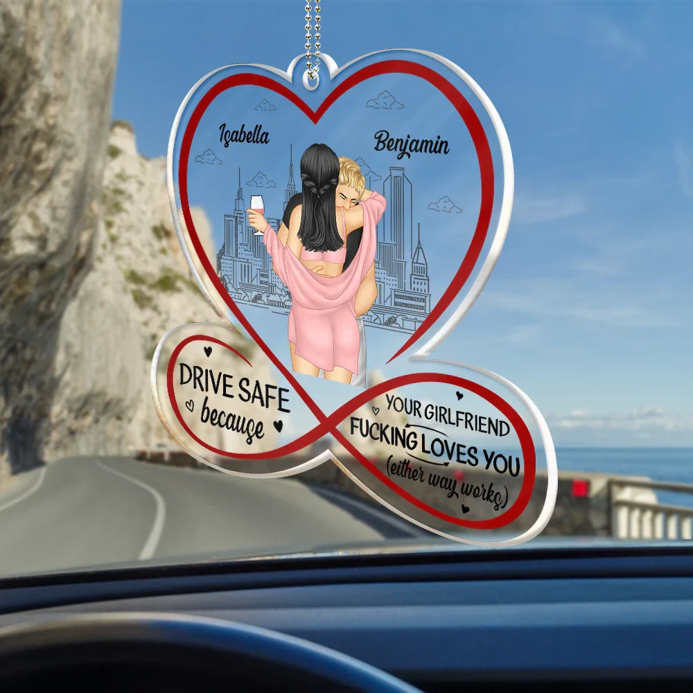 Couple Drive Safe Your Wife Loves You - Personalized Acrylic Car Hanger - Image 2