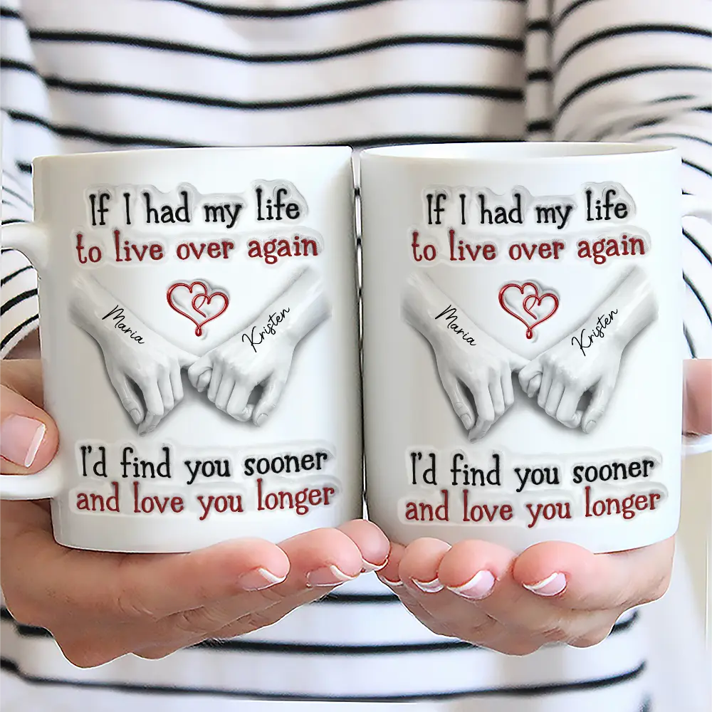 Couple I'd Find You Sooner And Love You Longer 3D Inflated Effect - Personalized White Edge-to-Edge Mug - Image 2