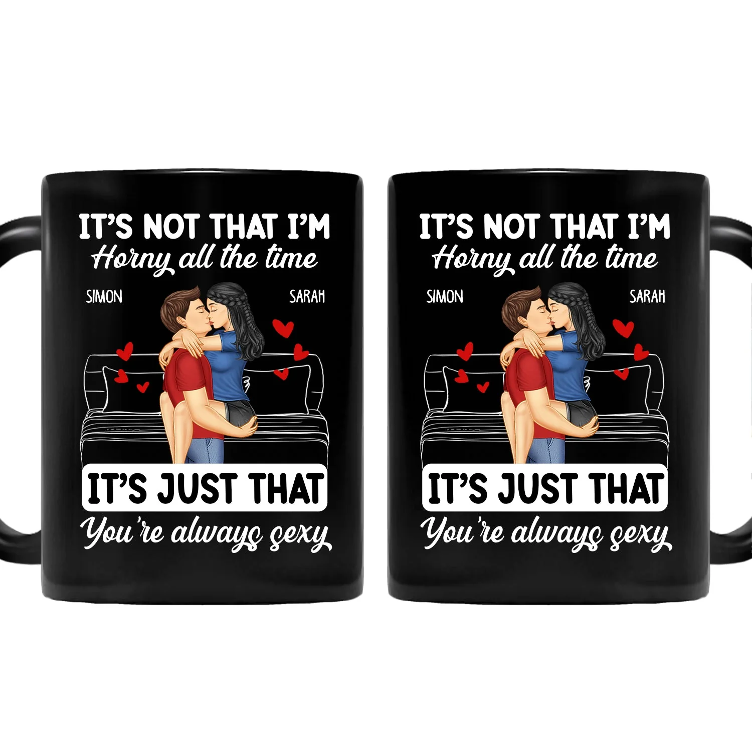 Couple Kissing & Hugging It's Just You Always Sexy - Gift For Couples - Personalized Mug - Image 2