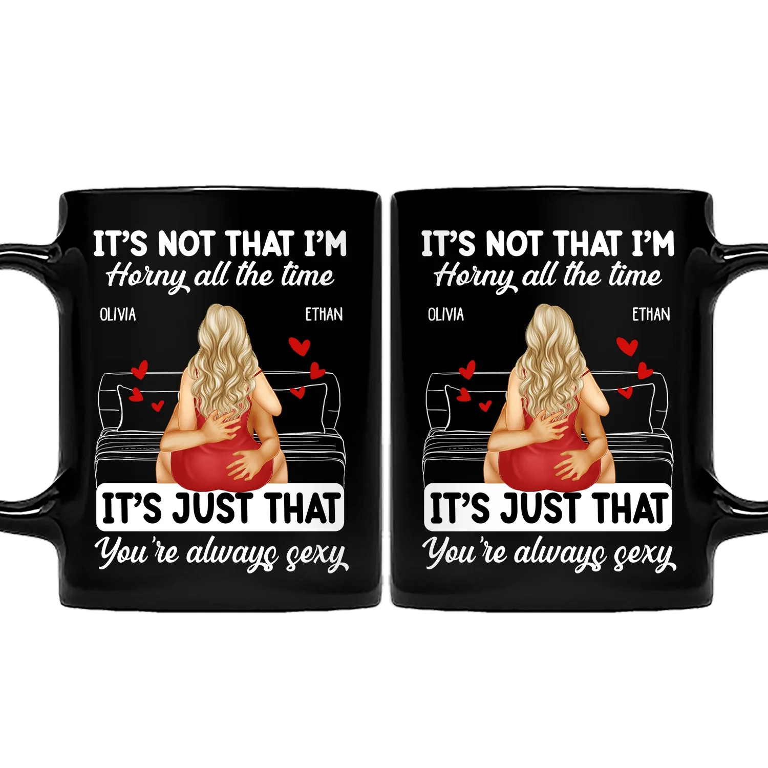 Couple Kissing It's Just You Always Sexy - Gift For Couples - Personalized Mug - Image 2