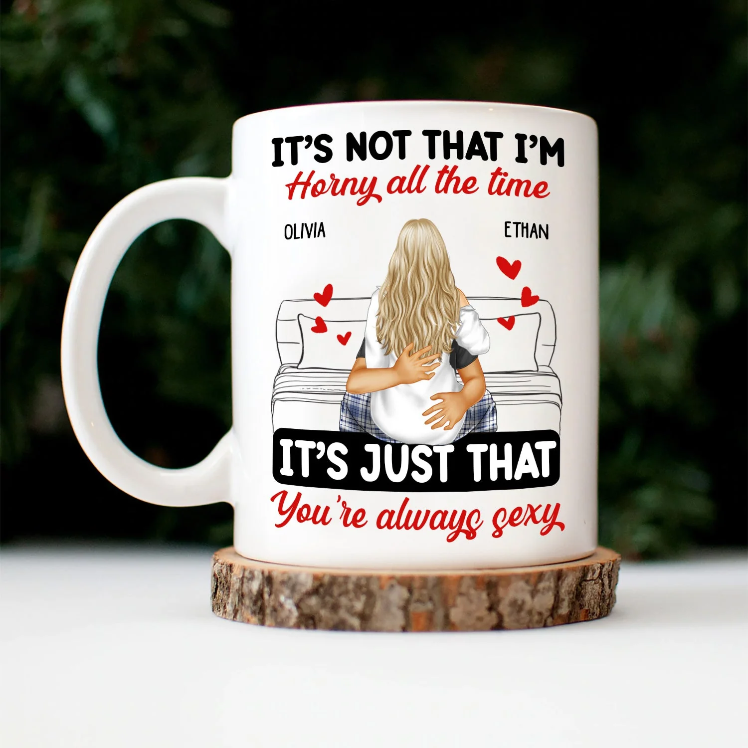 Couple Kissing It's Just You Always Sexy - Gift For Couples - Personalized Mug - Image 5