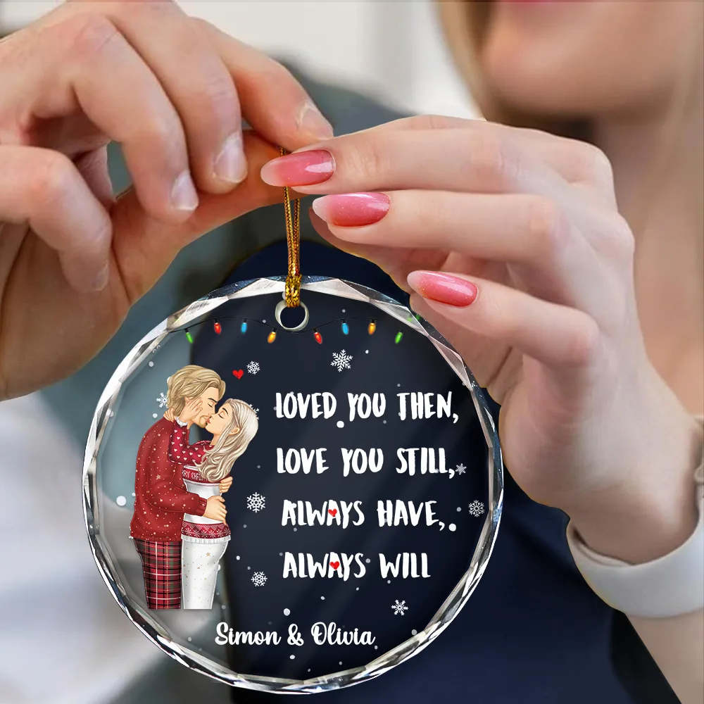 Couple Loved You Then Love You Still - Personalized Circle Glass Ornament - Image 4