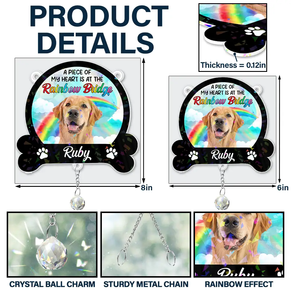 Custom Photo A Piece Of My Heart Is At The Rainbow Bridge - Personalized Rainbow Suncatcher With Crystal Ball Prism - Image 4