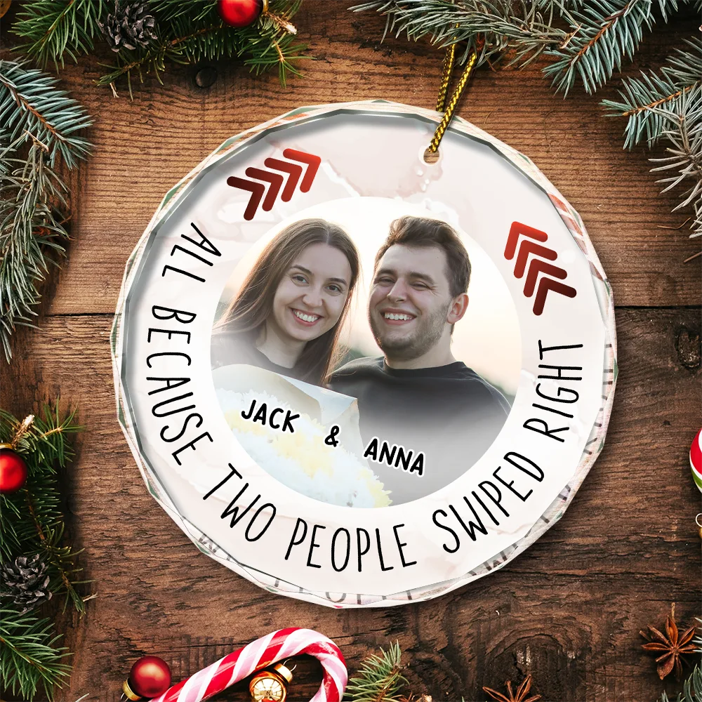 Custom Photo All Because Two People Swipe Right Couple - Personalized Circle Glass Ornament - Image 5