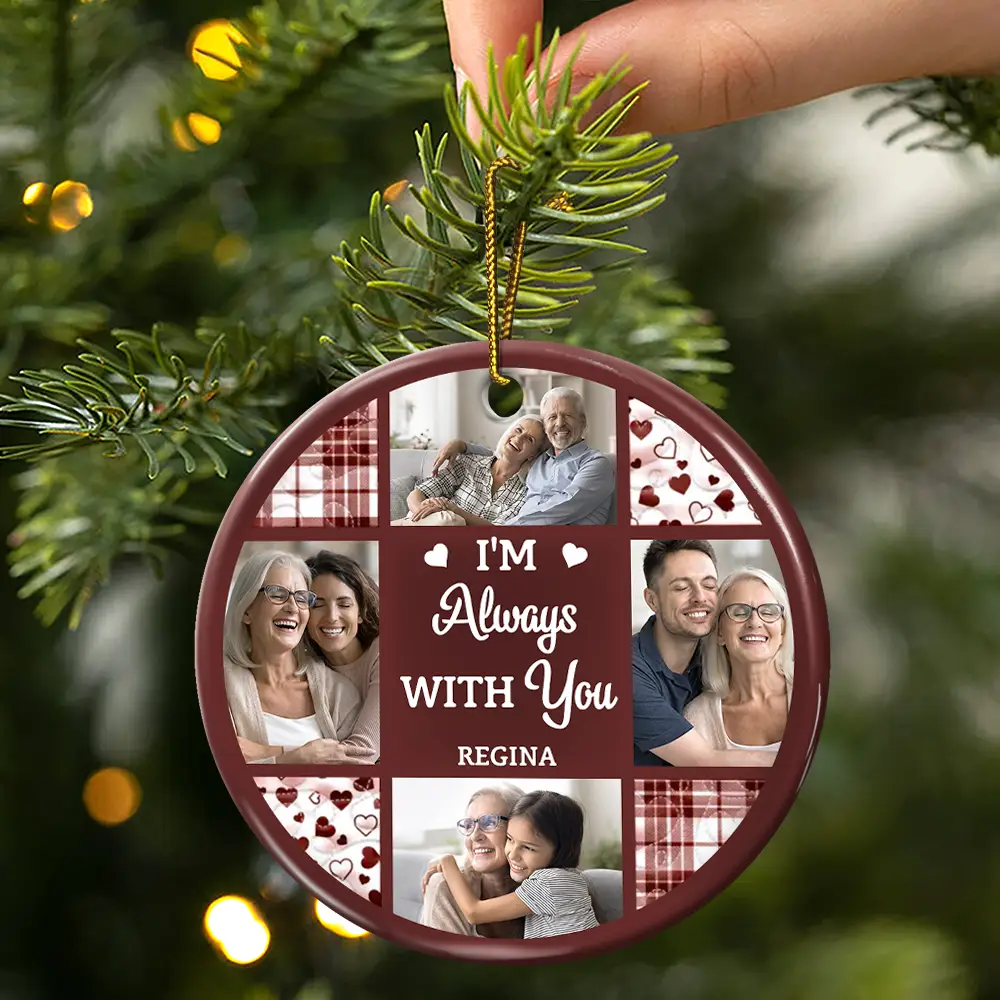Custom Photo Although You Cannot See Me I'm Always With You - Personalized Circle Ceramic Ornament - Image 3