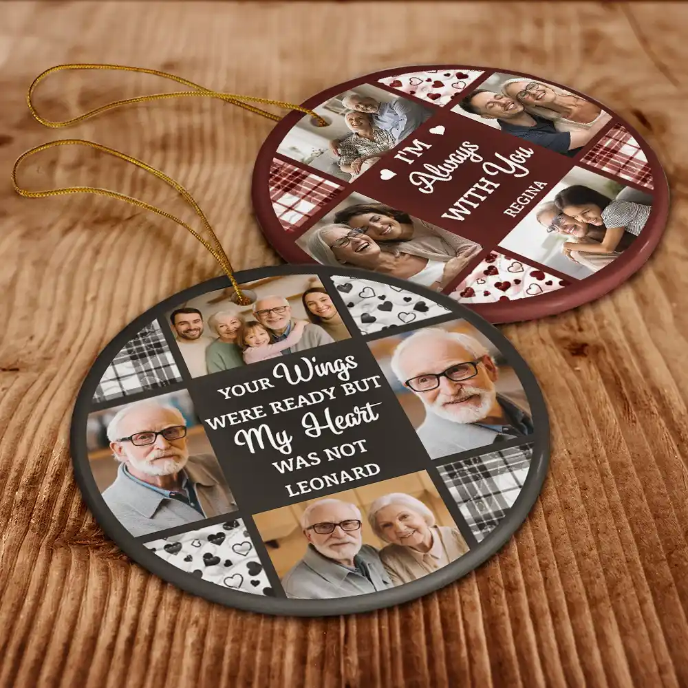 Custom Photo Although You Cannot See Me I'm Always With You - Personalized Circle Ceramic Ornament - Image 6
