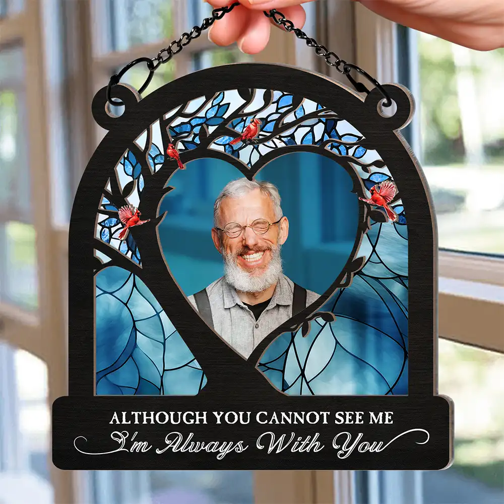 Custom Photo Although You Cannot See Me - Personalized Window Hanging Suncatcher Ornament - Image 2