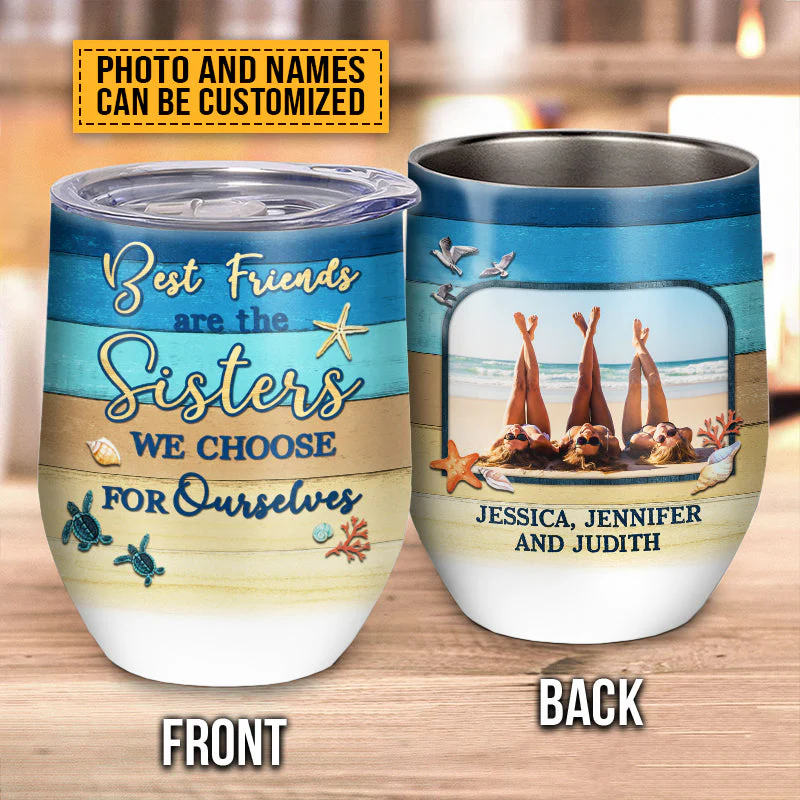 Custom Photo Beach Besties Sisters We Choose Custom Wine Tumbler, Gift For Best Friends - Image 2