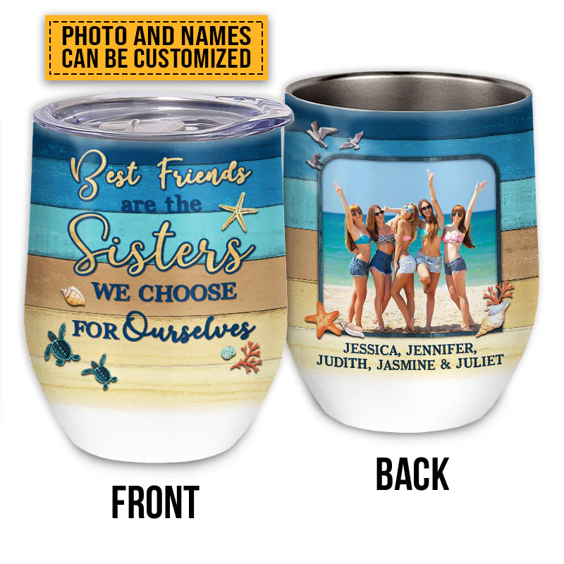 Custom Photo Beach Besties Sisters We Choose Custom Wine Tumbler, Gift For Best Friends - Image 3