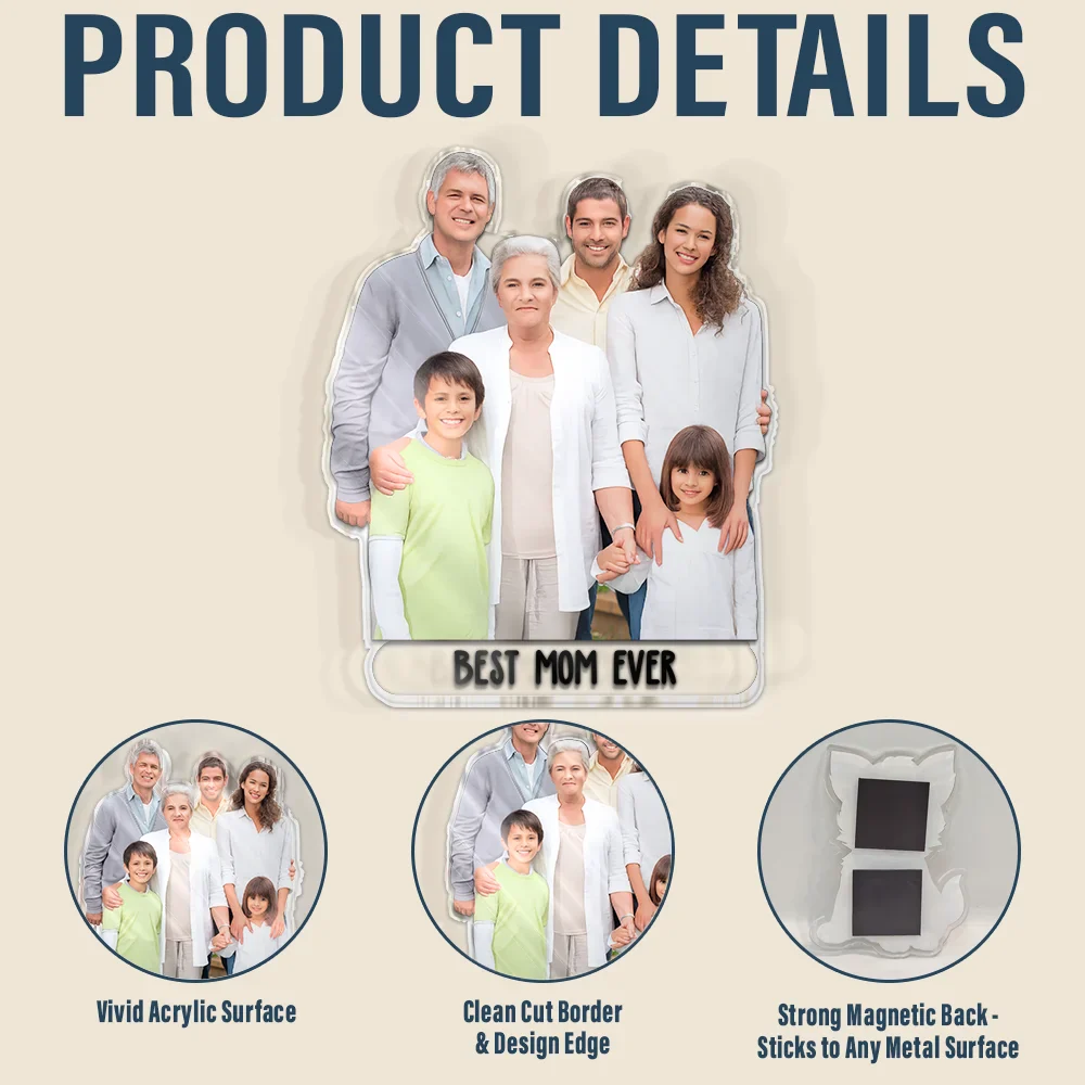 Custom Photo Best Mom Ever - Personalized Acrylic Fridge Magnet - Image 5