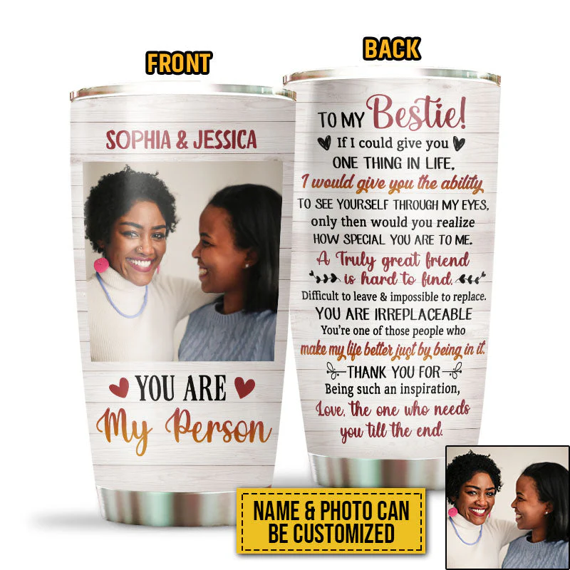 Custom Photo Bestie Friends BFF Give You One Thing In Life Photo Gift Custom Tumbler, Bestie Gifts, Friendship Tumbler, Woman Tumbler, Gift For Friend, Photo Tumbler - Image 4