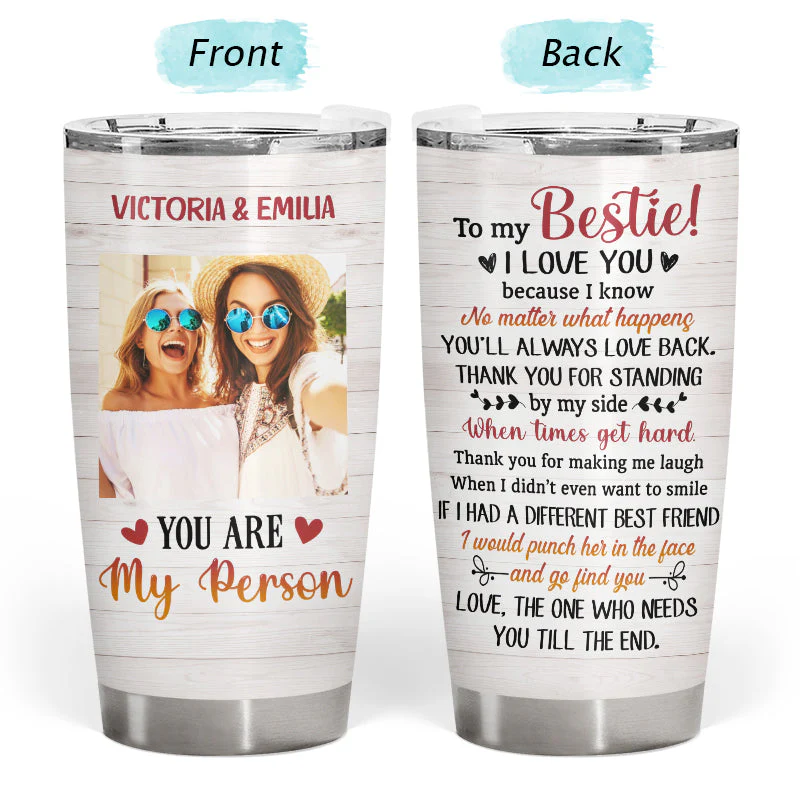 Custom Photo Bestie Friends BFF You Are My Person Photo Gift Custom Tumbler, Bestie Gifts, Friendship Tumbler, Woman Tumbler, Gift For Friend, Photo Tumbler - Image 3