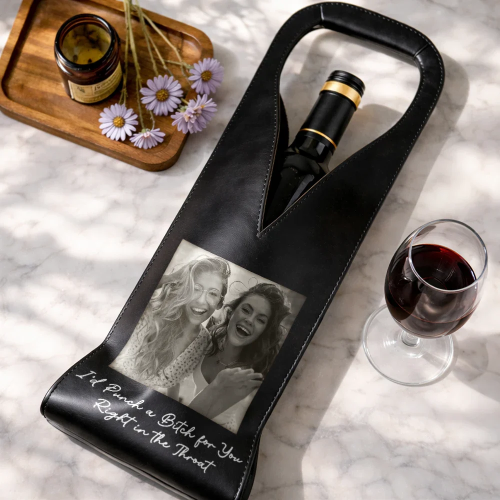 Custom Photo Besties Gray Scale Right In The Throat - Personalized Leather Wine Bag - Image 4