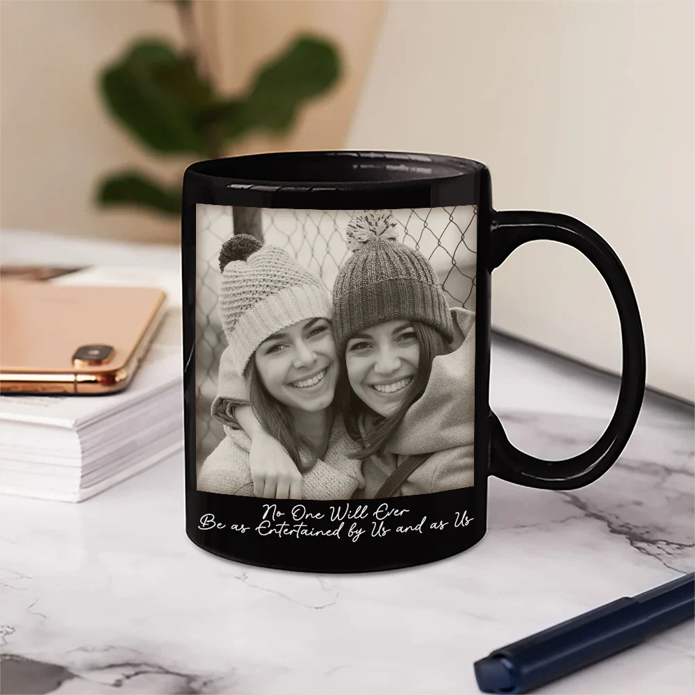 Custom Photo Besties Gray Scale Right In The Throat - Personalized Mug - Image 5